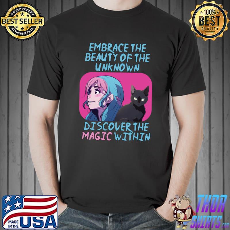 Embrace the beauty of the unknown, discover the magic within. motivational anime witch T-Shirt