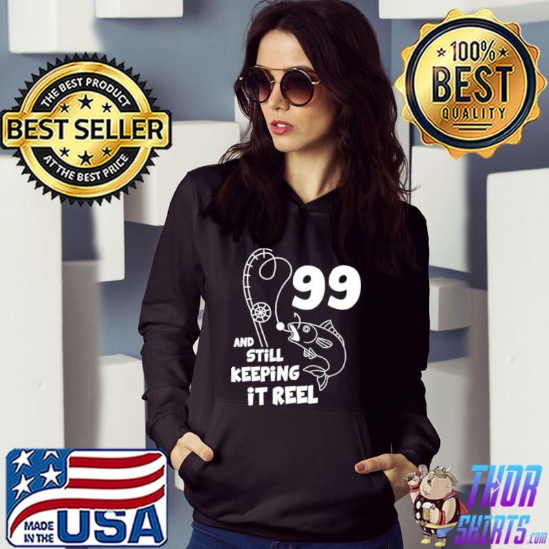 Fisher Birthday Gift Keeping It Reel Birthday 99th Bday T-Shirt Hoodie