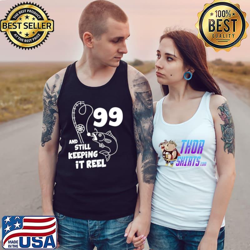 Fisher Birthday Gift Keeping It Reel Birthday 99th Bday T-Shirt Tank Top