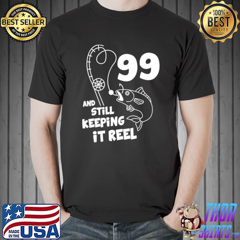 Fisher Birthday Gift Keeping It Reel Birthday 99th Bday T-Shirt