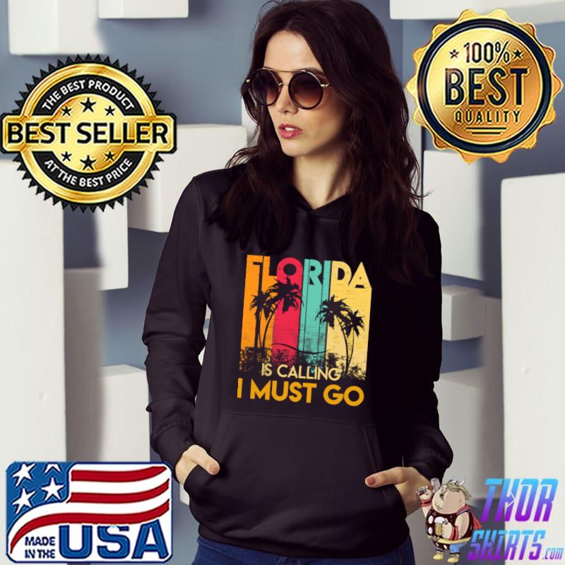 Floria is calling i must go palms tree vintage T-Shirt Hoodie