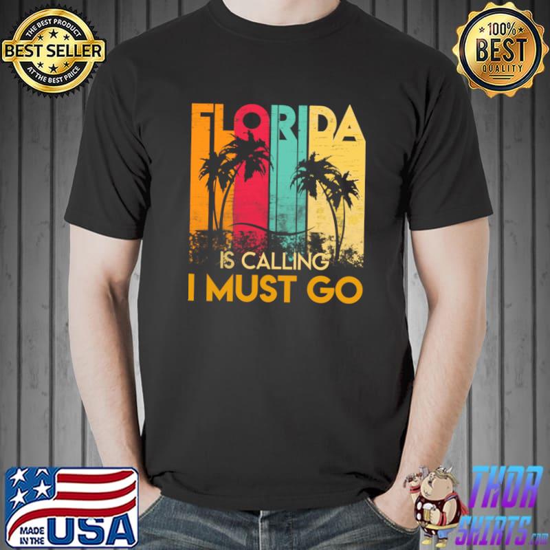 Floria is calling i must go palms tree vintage T-Shirt