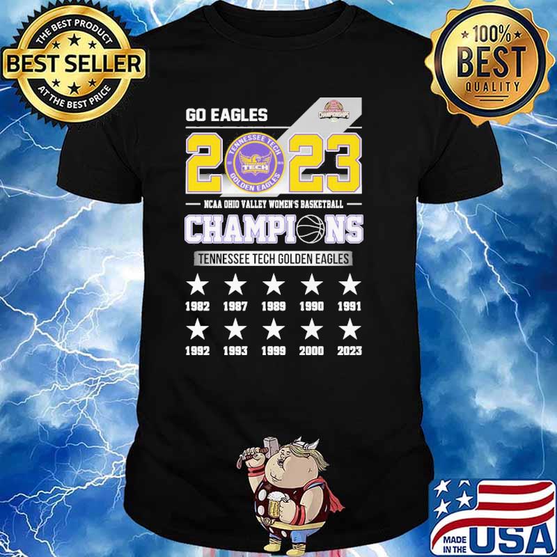 Go eagles 2023 Tennessee tech NCAA Ohio valley women's basketball champions shirt