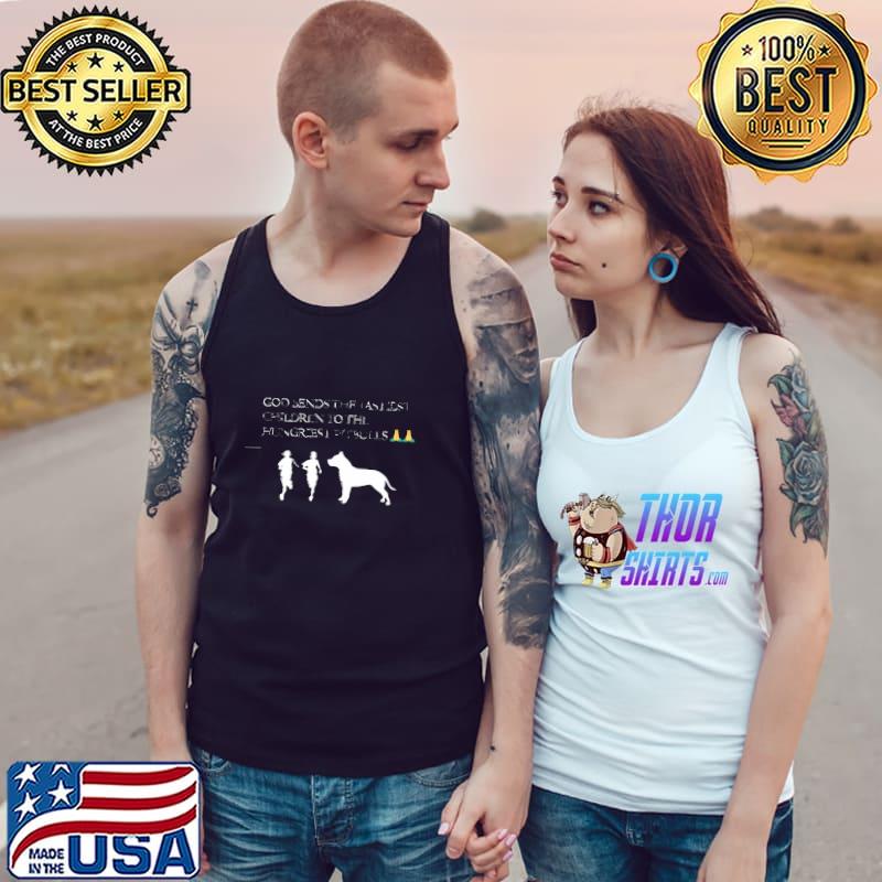 God sends the tastiest children to the hungriest pitbulls T-Shirt Tank Top