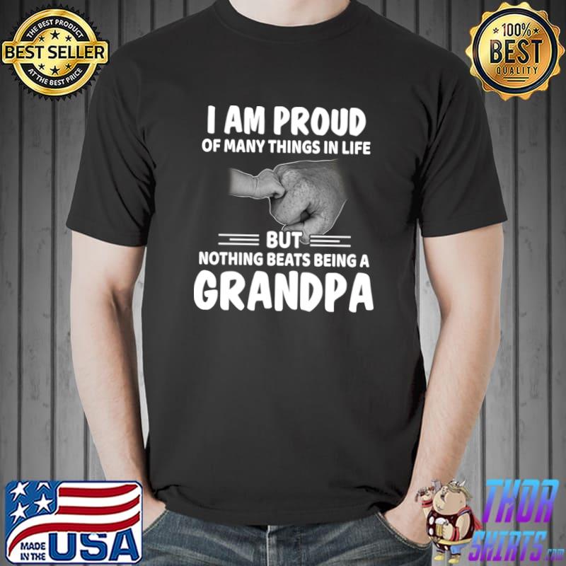 I Am Proud Of Many Things But Nothing Beats Being A Grandpa T-Shirt
