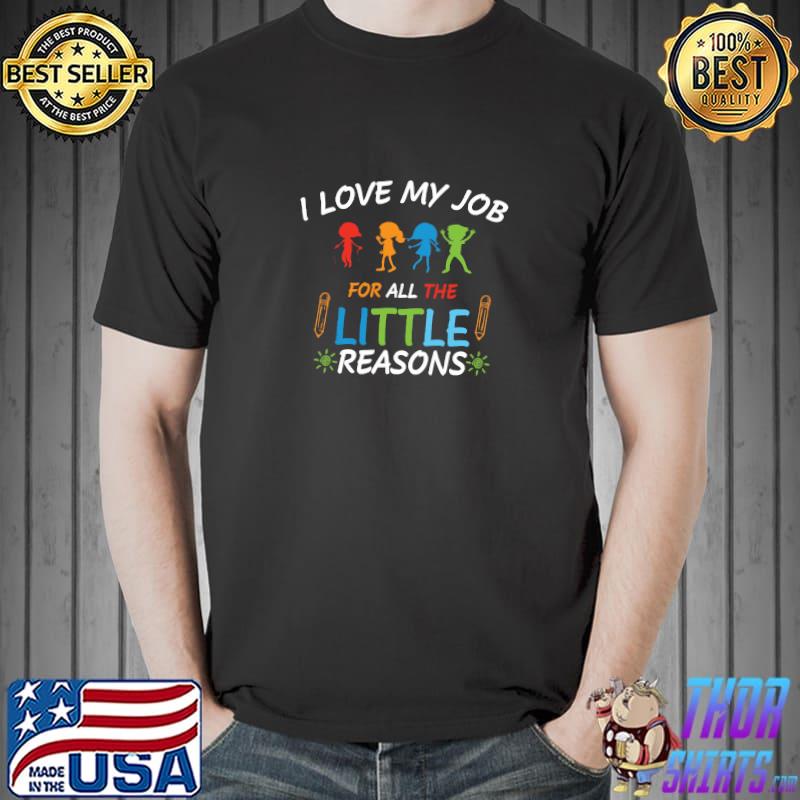 I love my job for all the little reasons pencil colors T-Shirt