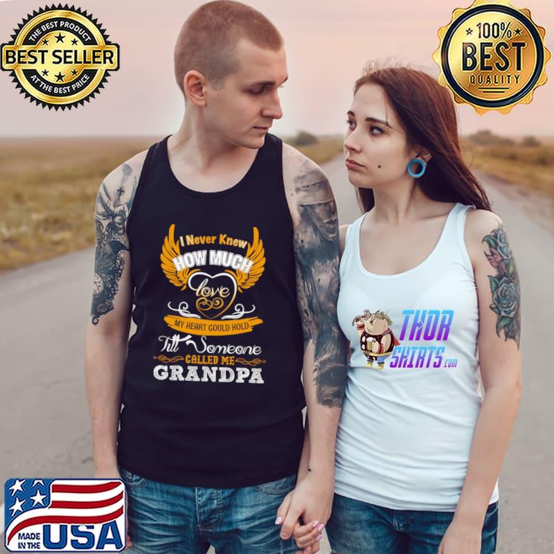 I Never Knew How Much Love Heart Could Hold Till Someone Me Grandpa Wings T-Shirt