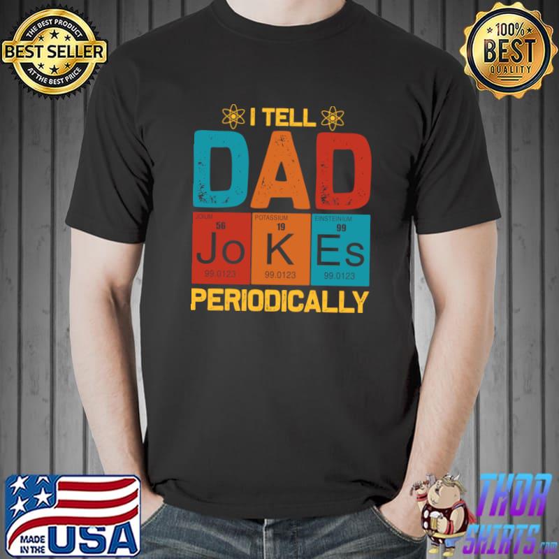 I Tell Dad Jokes Periodically Vintage Fathers Day T-Shirt