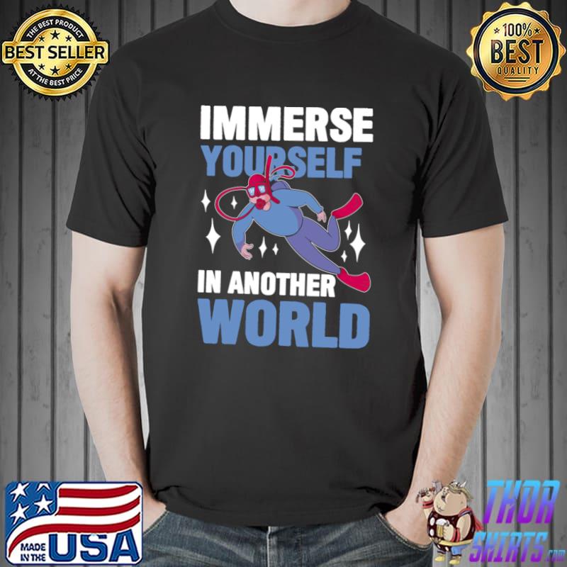 Immerse Yourself In Another World I Scuba Diver T-Shirt