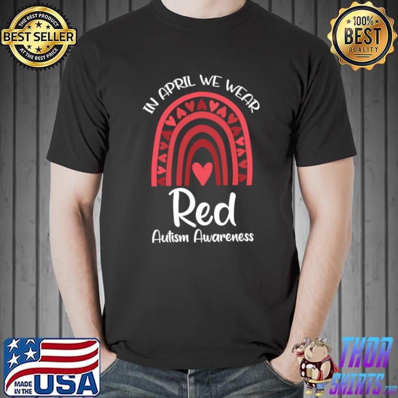 In April We Wear Red Autism Awareness Rainbow T-Shirt