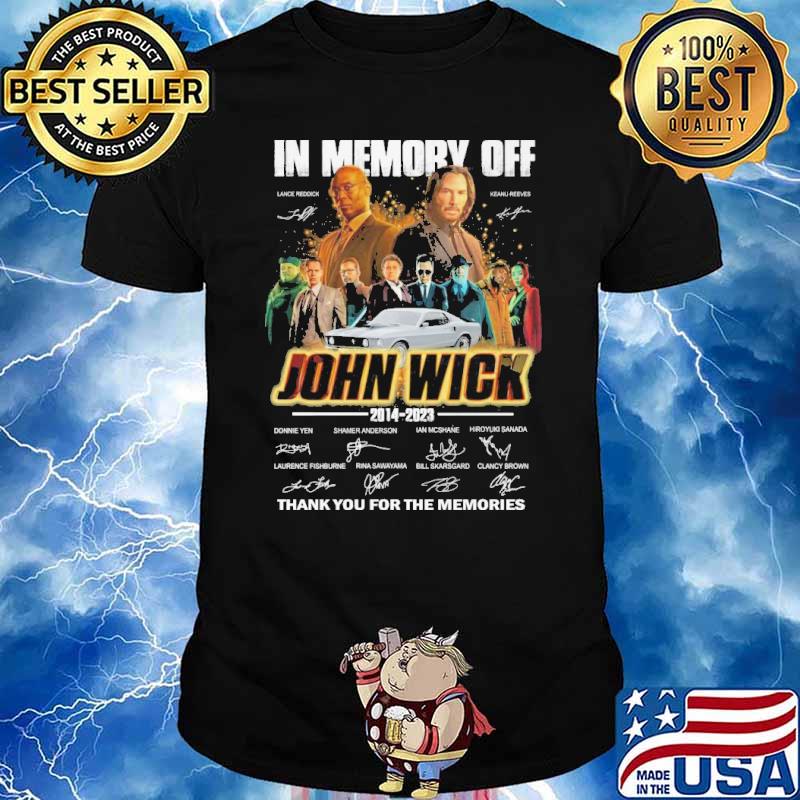 In memory off John Wick 2014-2023 thank you for the memories signatures shirt