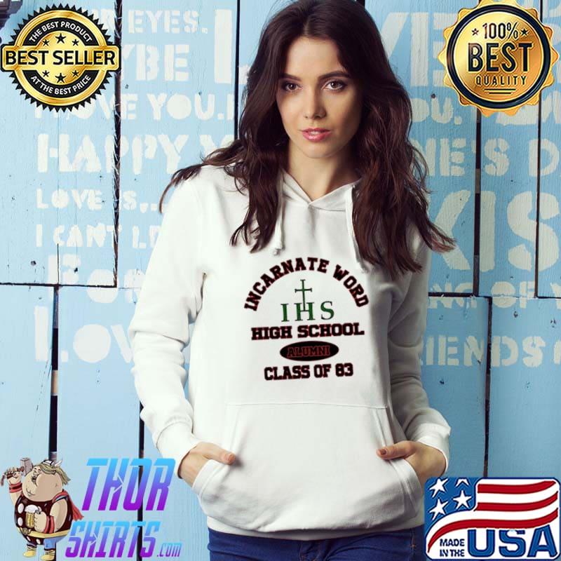 Incarnate word high school alumni class of 83 s Hoodie