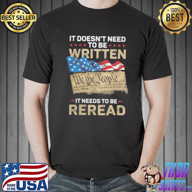 It doesn't need to be written we the people it needs to be reread America flag shirt