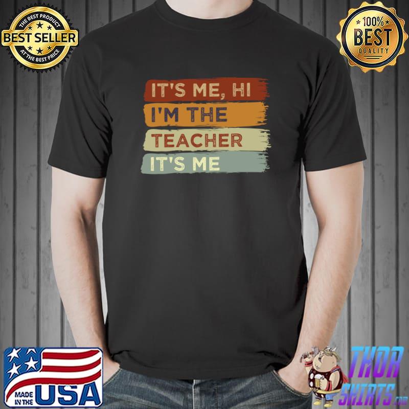 It's Me Hi Im The Teacher It's Me Colors Retro T-Shirt