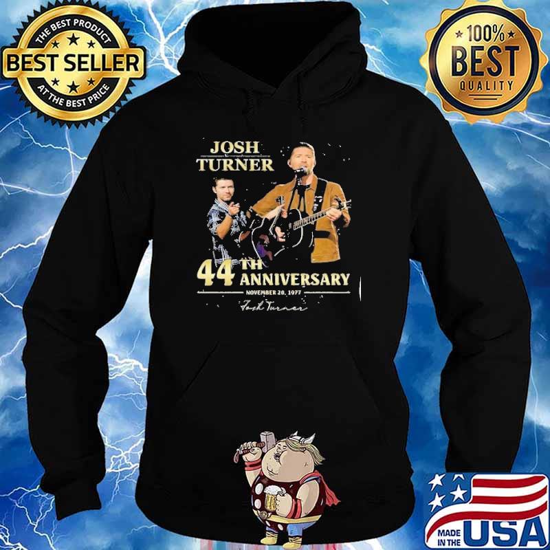 Josh Turner 44 th anniversary november 20,1977 signature s Hoodie