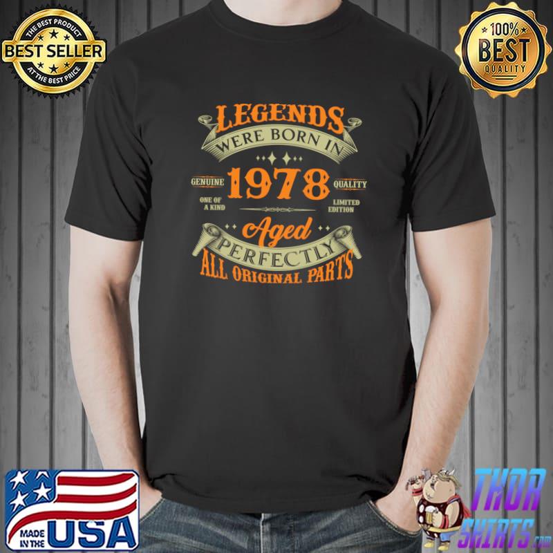 Legends Were Born In 1978 All Original Parts T-Shirt