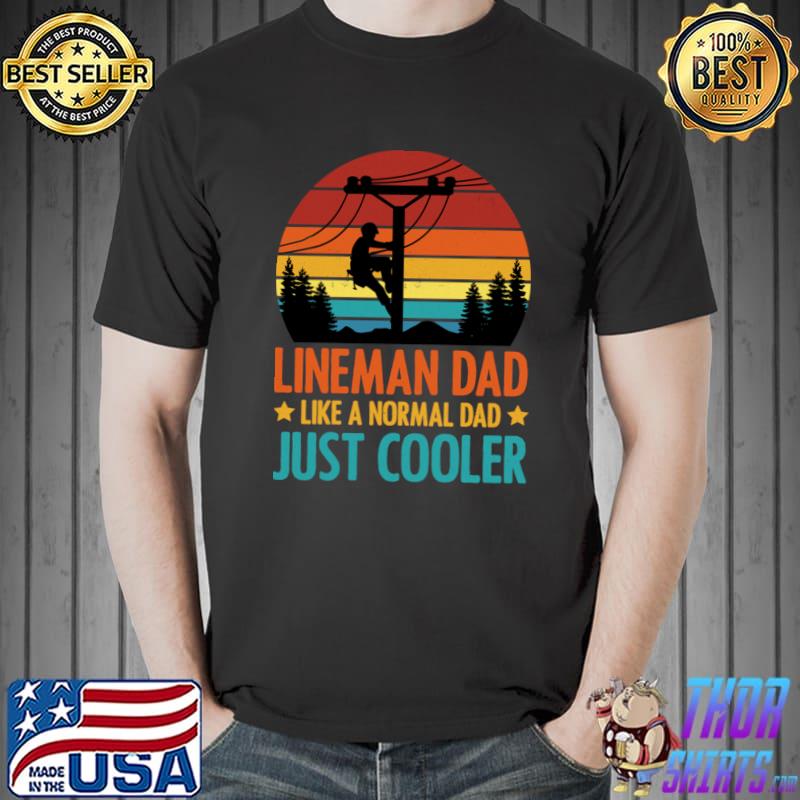 Lineman dad like a normal dad just cooler stars vintage sunset T-Shirt