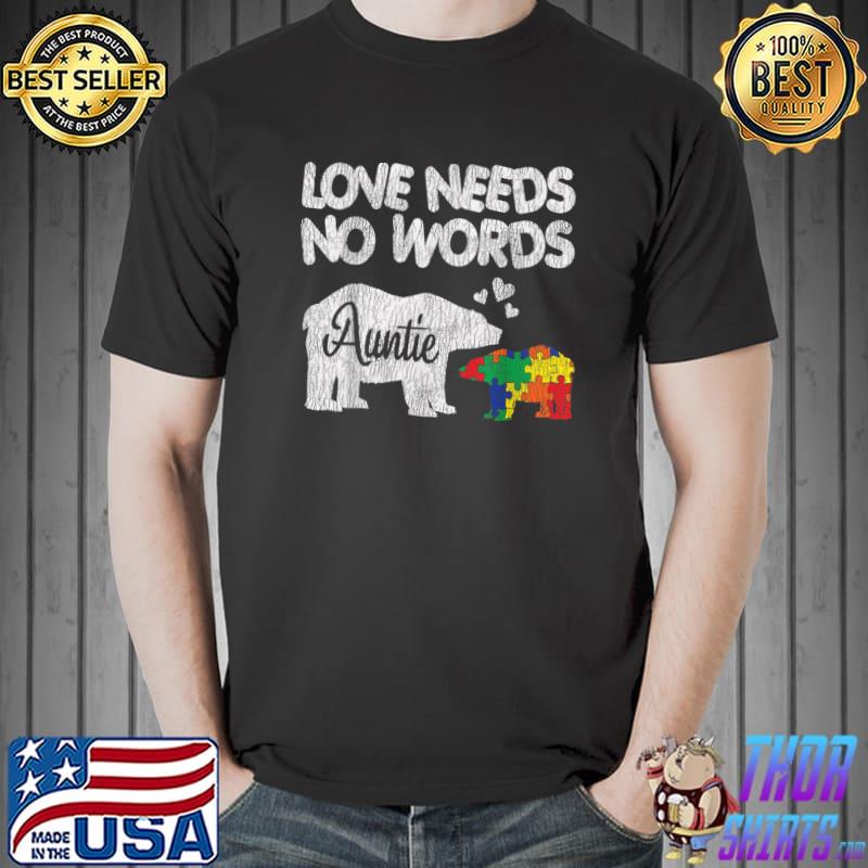 Love Needs No Words Autism Awareness Auntie Bear Family T-Shirt