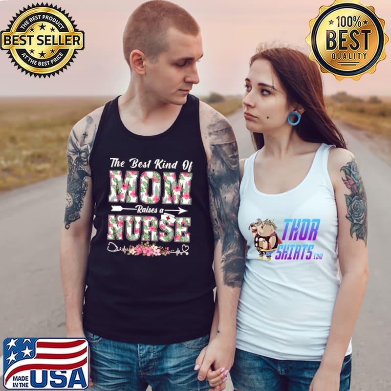 Mother's Day Nurse Day For Women Best Kind Of Mom Flowers T-Shirt