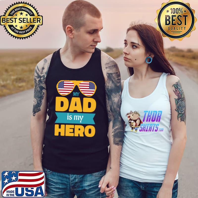 My dad is my hero sunglasses american flag father's day T-Shirt Tank Top
