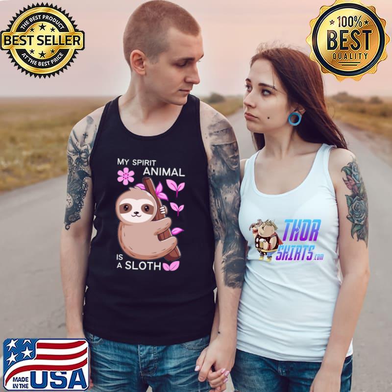 My Spirit Animal Is A Sloth Flowers Sloth Lover T-Shirt Tank Top
