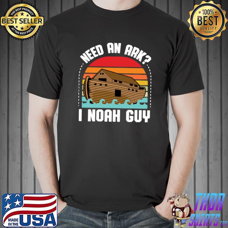 Need An Ark I Noah Guy House In Ship Vintage Sunset T-Shirt