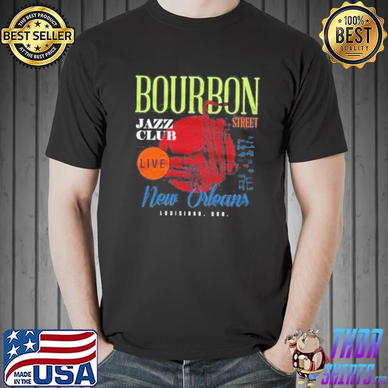 New Orleans bourbon jazz club live louisiana USA shirt