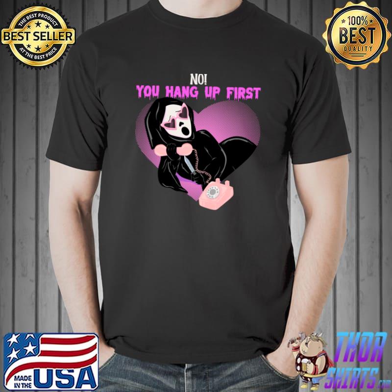 No you hang up first girl with telephone T-Shirt