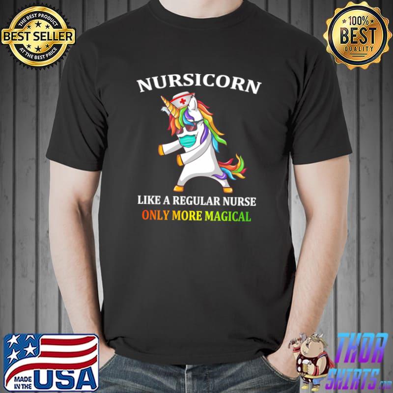 Nursicorn Like A Regular Nurse More Magical Unicorn Dabbing T-Shirt