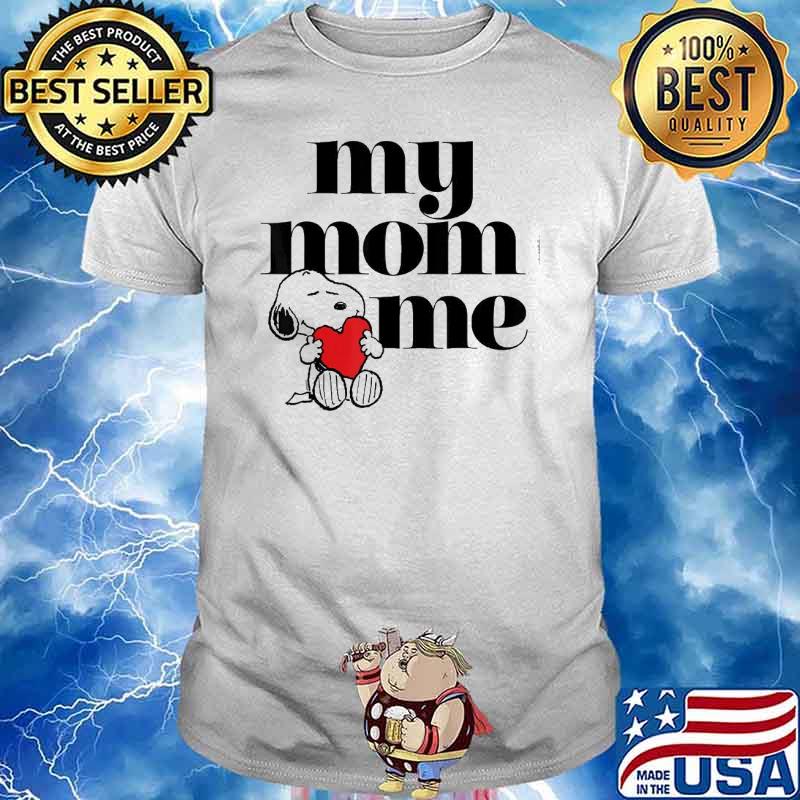 Peanuts Snoopy My Mom Loves Me Heart Snoopy Mom Shirt