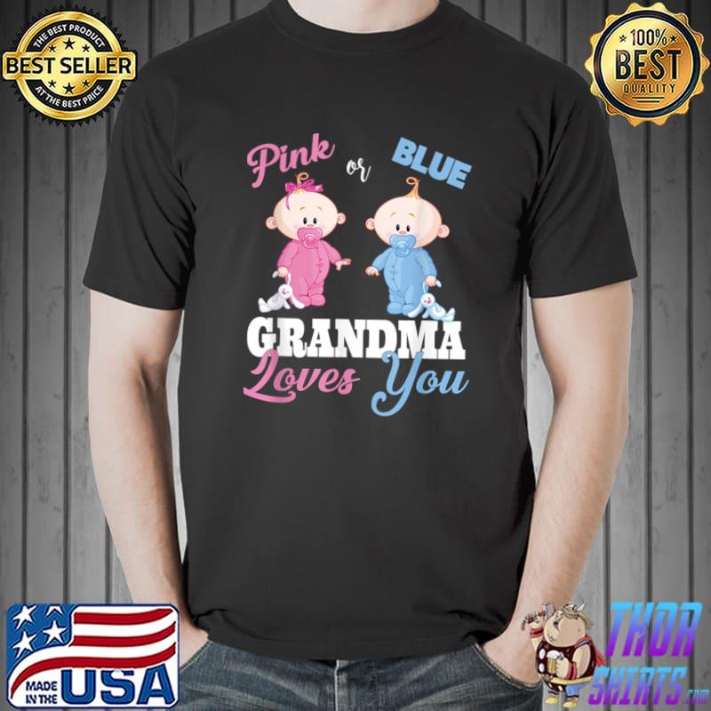 Pink Or Blue Grandma Loves You Gender Reveal T-Shirt