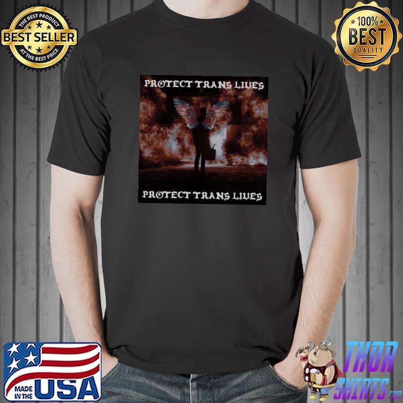 Protect trans lives protect trans lives fire wings T-Shirt