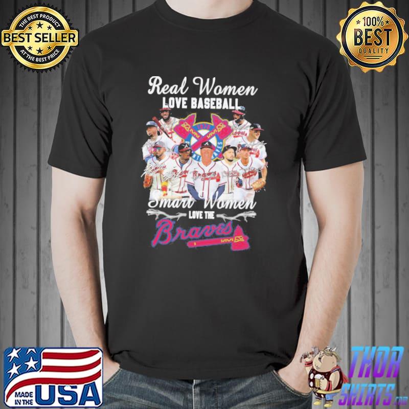 Real women love baseball smart women love the Braves signatures shirt