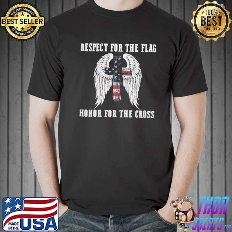 Respect For The Flag - Honor For The Cross shirt
