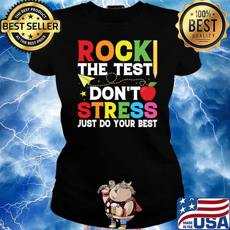 Rock The Test Don't Stress Just Do Your Best Apple And Pencil T-Shirt Ladies tee
