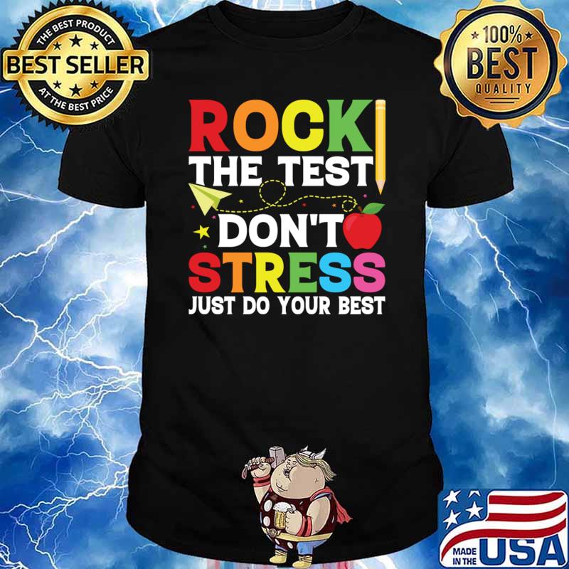 Rock The Test Don't Stress Just Do Your Best Apple And Pencil T-Shirt