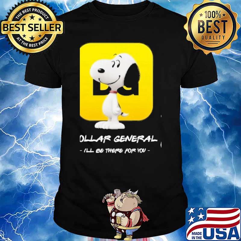 Snoopy Dollar general I'll be there for you shirt