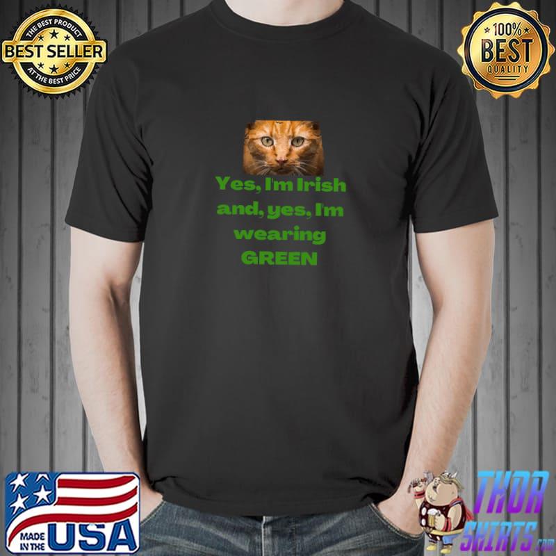 St. Patrick Day Yes I'm Irish Cat Design Wearing Green Cat Lovers T-Shirt