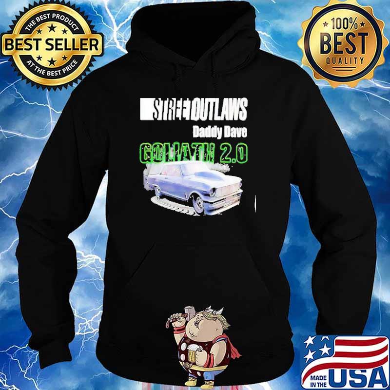 Street outlaws daddy dave goliath 2.0 s Hoodie