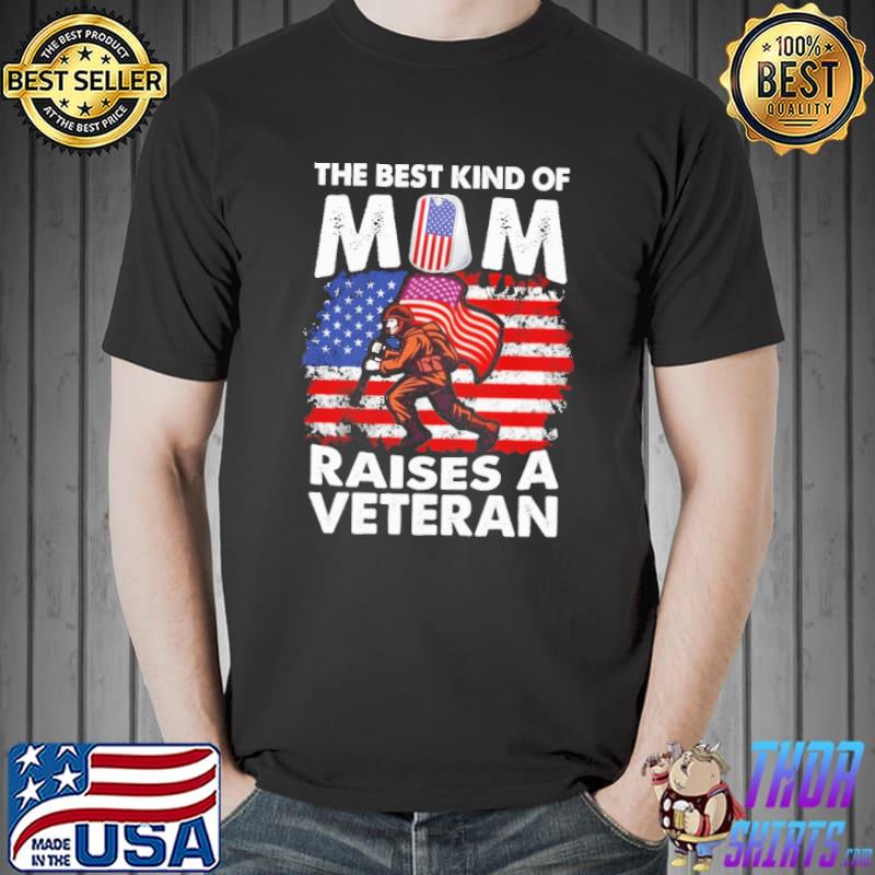 The Best Kind Of Mom Raises A Veteran America flag shirt