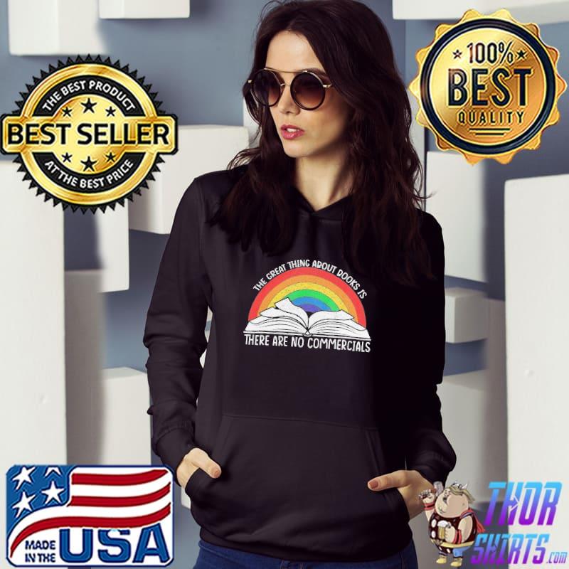 The Great Thing About Book Is There Are No Commercial retro Shirt Hoodie