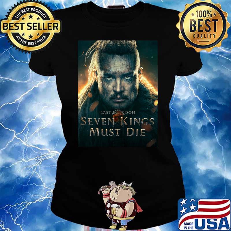 The last kingdom seven kings must die s Ladies tee