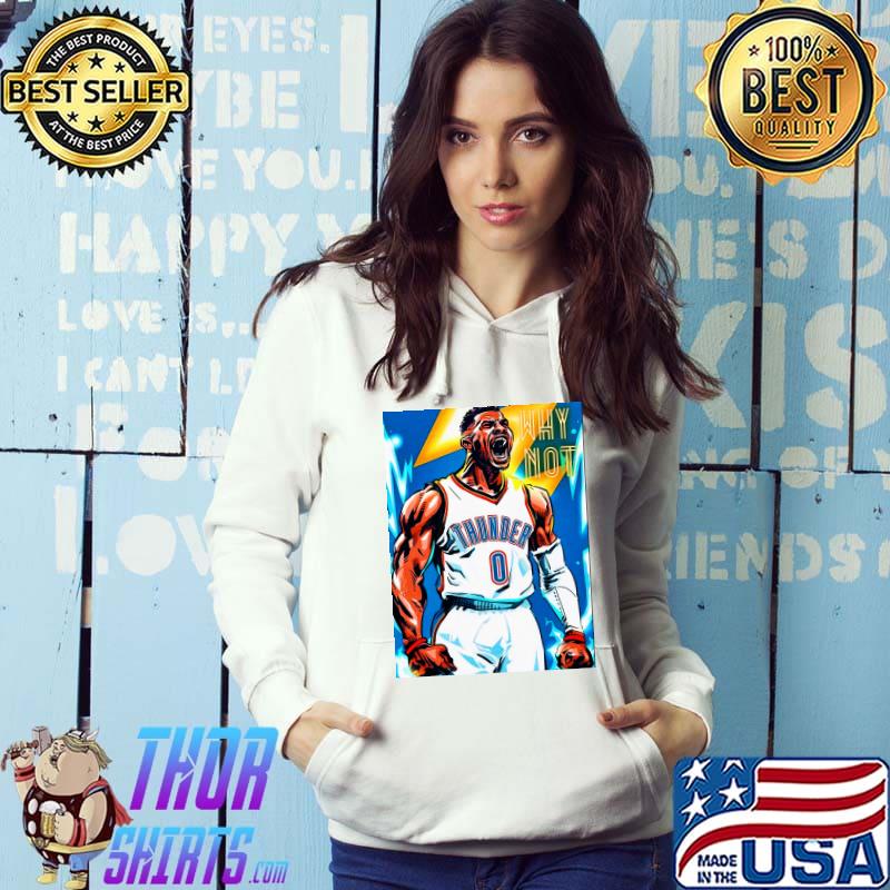 The MVP Russell Westbrook why not thunder s Hoodie