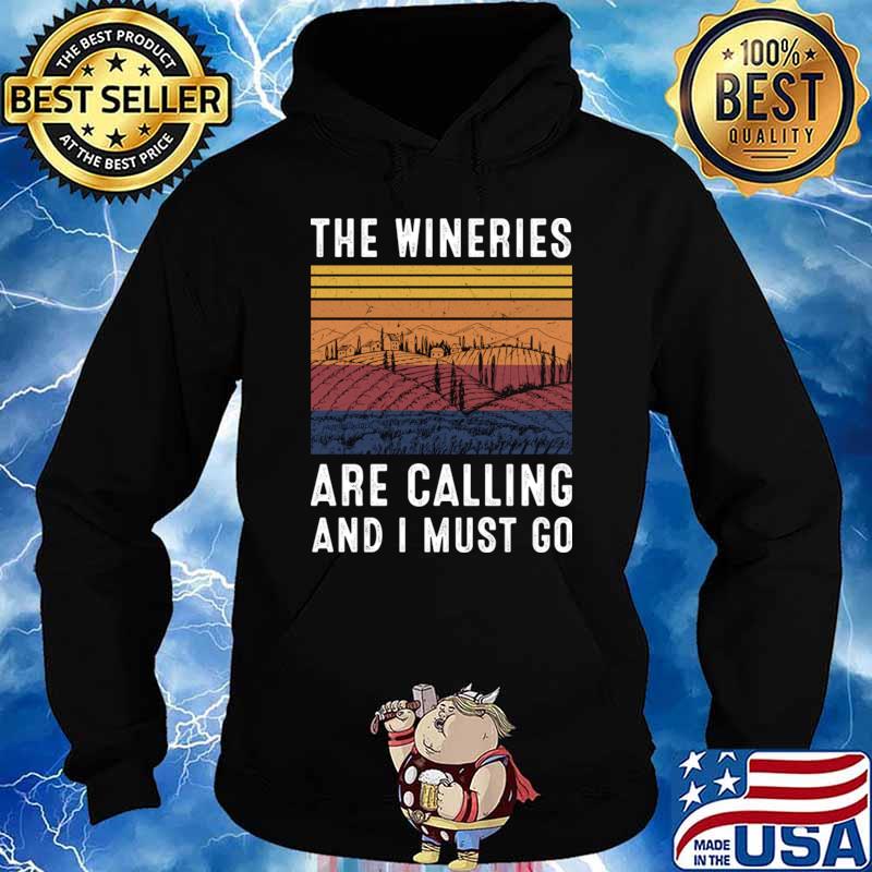 The Wineries Are Calling And I Must Go Wine Vintage T-Shirt Hoodie