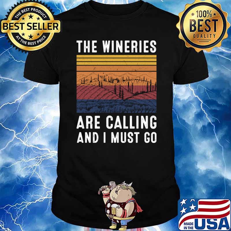 The Wineries Are Calling And I Must Go Wine Vintage T-Shirt