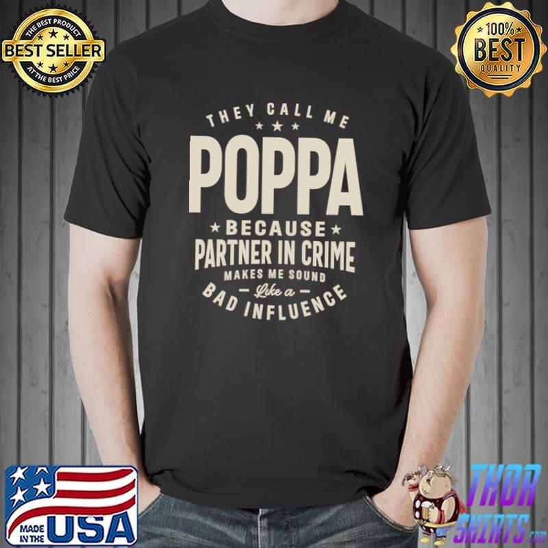 They Call Me Poppa Because Partner In Crime Fathers Day Stars T-Shirt