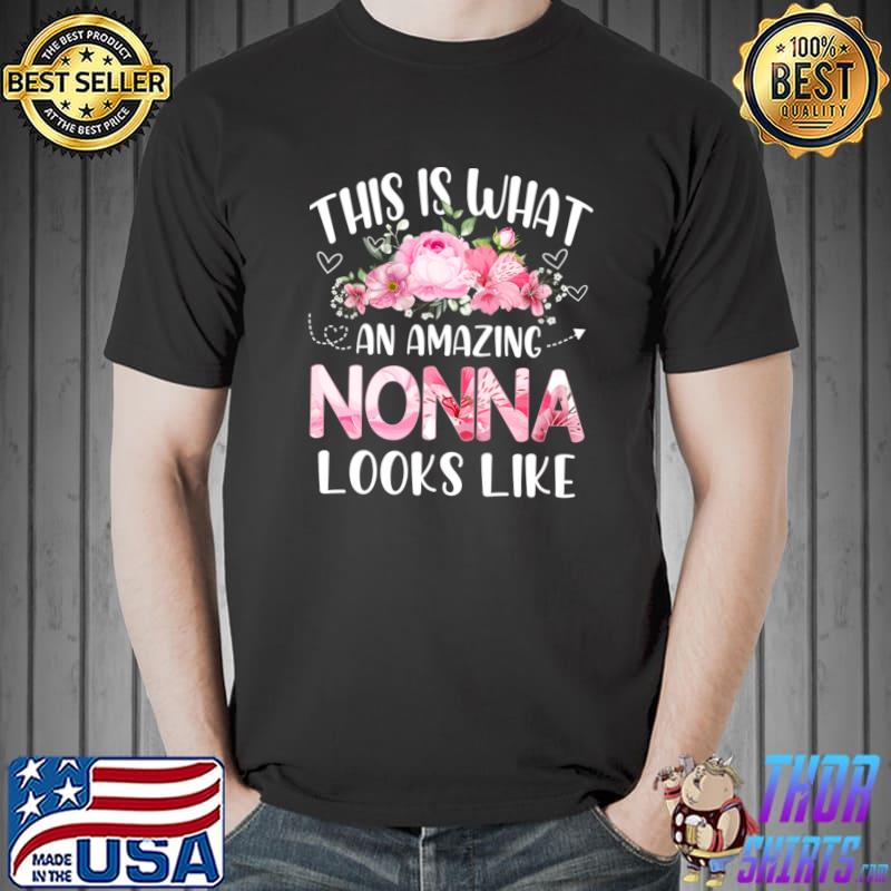 This is what an amazing nonna looks like flowers T-Shirt