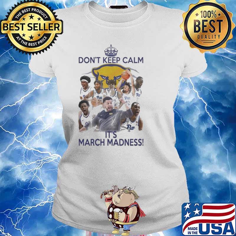 Top don’t Keep Calm It’s March Madness sport Shirt Ladies tee