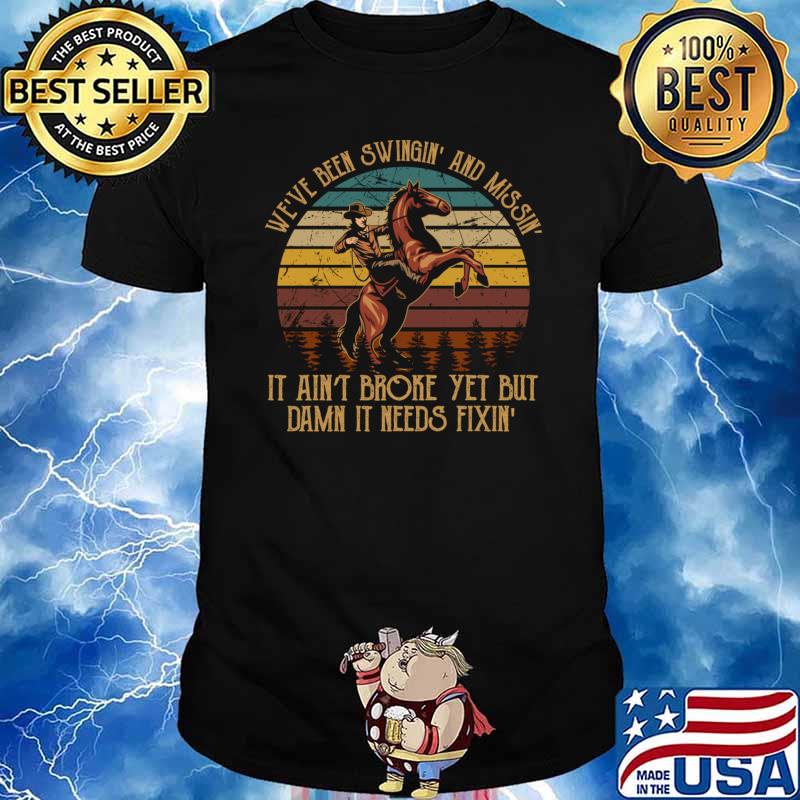 We've Been Swinging And Missing Broke Damn It Needs Vintage Desert Cactus T-Shirt