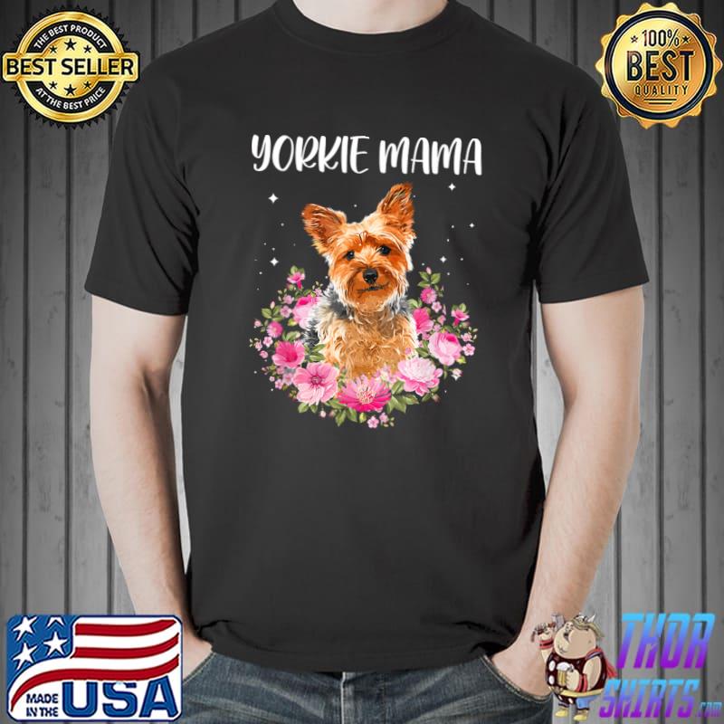 Yorkshire Terrier Mama Flowers Yorkie Lover T-Shirt